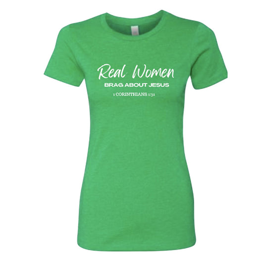 Real Women Brag about Jesus - Apple Green Tee